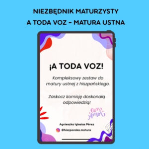 A toda voz - jak mówić na maturze ustnej z języka hiszpańskiego i zdobywać punkty